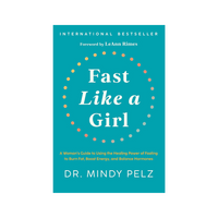 Fast Like a Girl by Dr Mindy Pelz