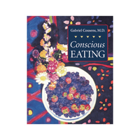 Conscious Eating by Gabriel Cousens