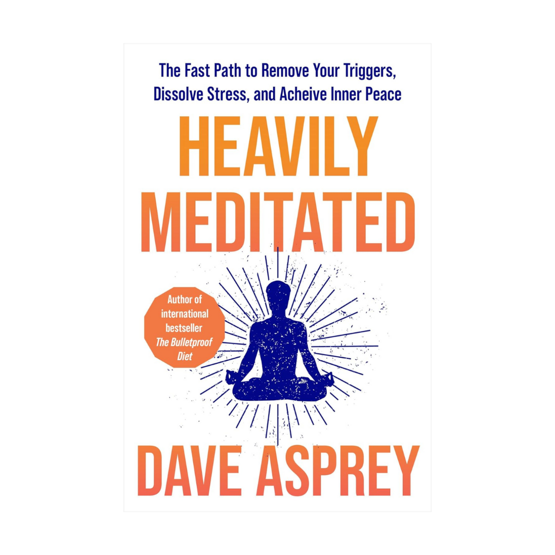 Heavily Meditated by Dave Asprey