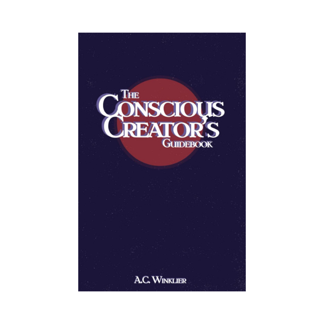 The Conscious Creator's Guidebook