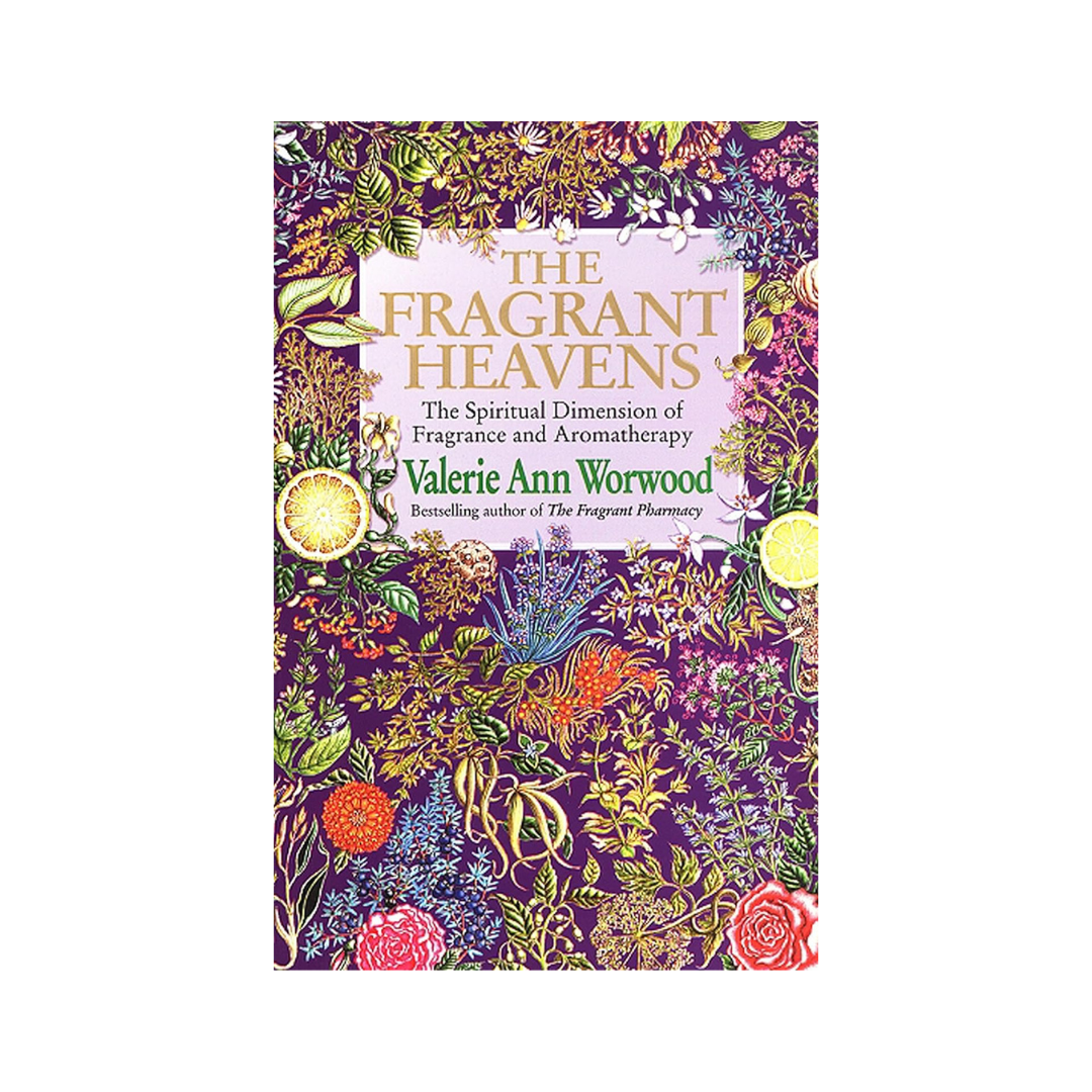 The Fragrant Heavens by Valerie Ann Worwood