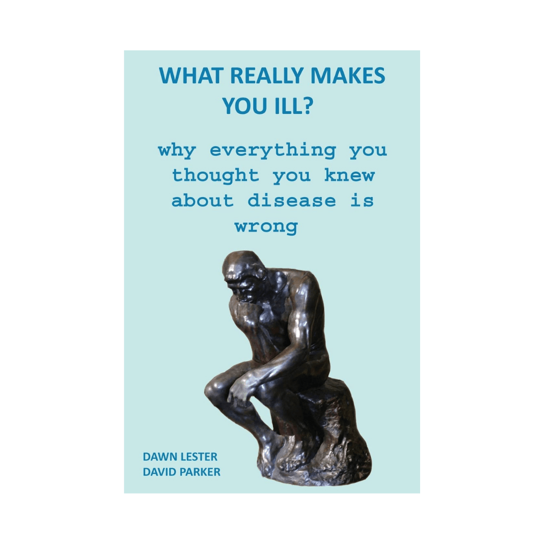 What Really Makes You Ill by Dawn Lester & David Parker